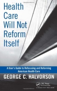 health-care-will-not-reform-itself-halvorson